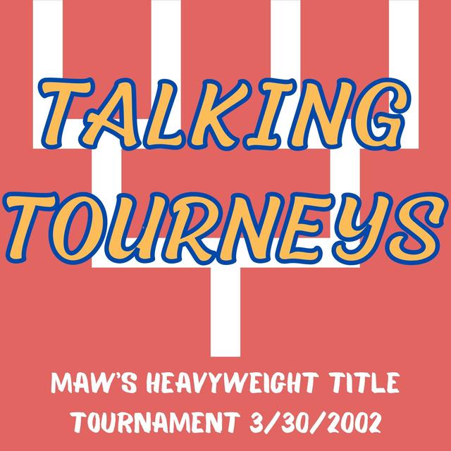 Talking Tourneys #7: Mid American Wrestling's Heavyweight Title Tournament 3/30/2002 - podcast episode cover