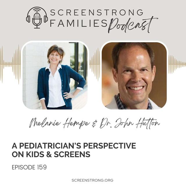 A Pediatrician's Perspective on Kids & Screens with Dr. John Hutton (#159) - podcast episode cover