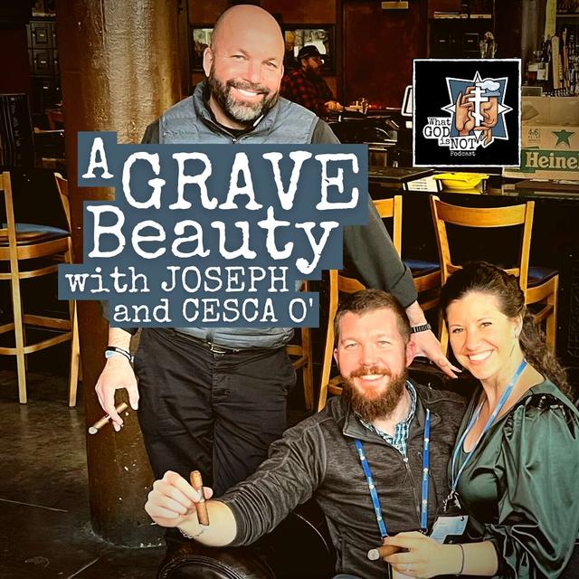 A Grave Beauty with Joseph and Cesca O' - podcast episode cover