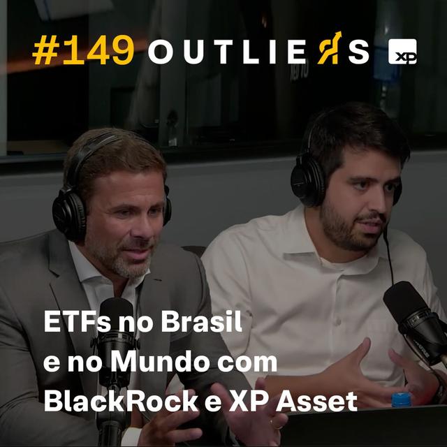 #149 - ETFs no BRASIL e no MUNDO com BLACKROCK e XP Asset - podcast episode cover