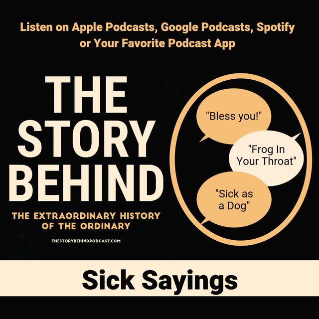 Sick Sayings | Bless You, Frog In Your Throat, Sick as a Dog (TSB131) - podcast episode cover