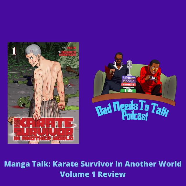 Manga Review: Karate Survivor In Another World Volume 1 | Dad Needs To Talk - podcast episode cover