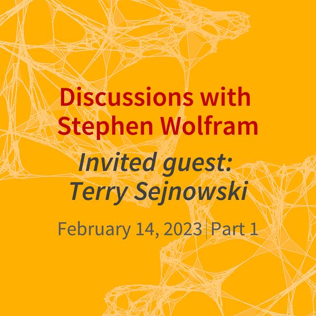 A Conversation Between Terry Sejnowski & Stephen Wolfram (February 14, 2023) [Part 1] - podcast episode cover