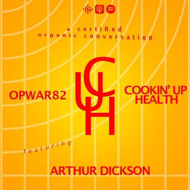 82 Arthur Dickson: Cookin' Up Health - podcast episode cover
