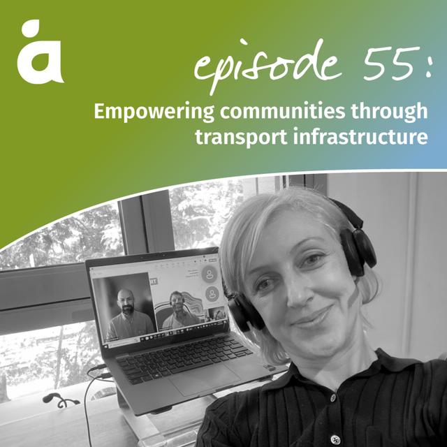 Empowering communities through transport infrastructure - podcast episode cover