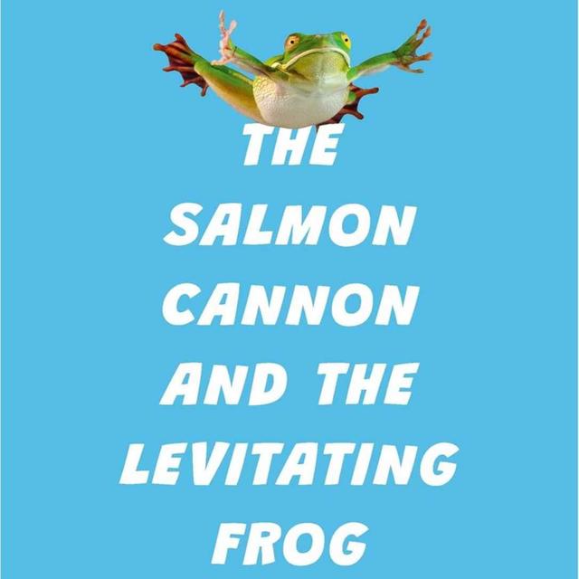 The Salmon Cannon and the Levitating Frog - DTNSB Weekend Edition - podcast episode cover