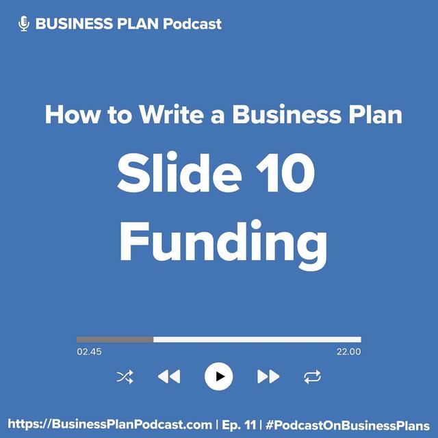 How to Write a Business Plan - Slide 10 - Funding - podcast episode cover