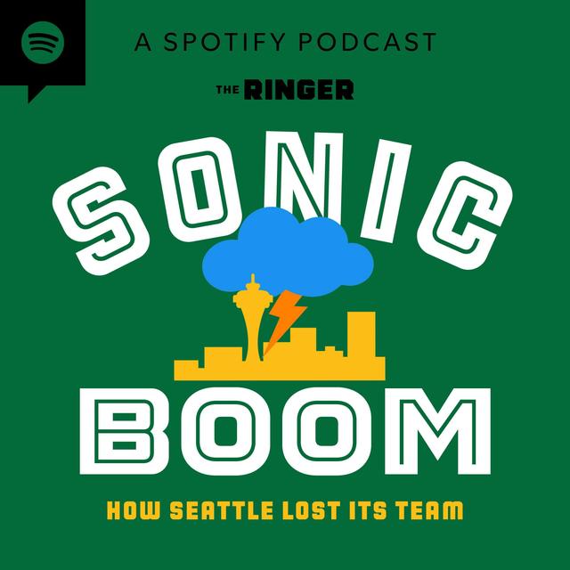 Introducing ‘Sonic Boom: How Seattle Lost Its Team’ - podcast episode cover