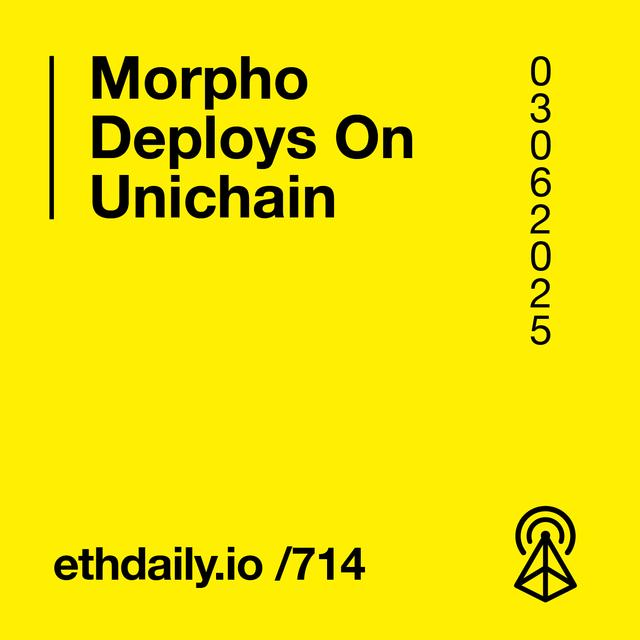 Morpho Deploys On Unichain - podcast episode cover