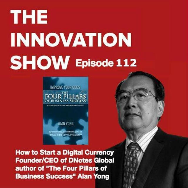 EP 112 - Creating a Digital Currency Brand founder of digital currency DNotes Global, Alan Yong. - podcast episode cover