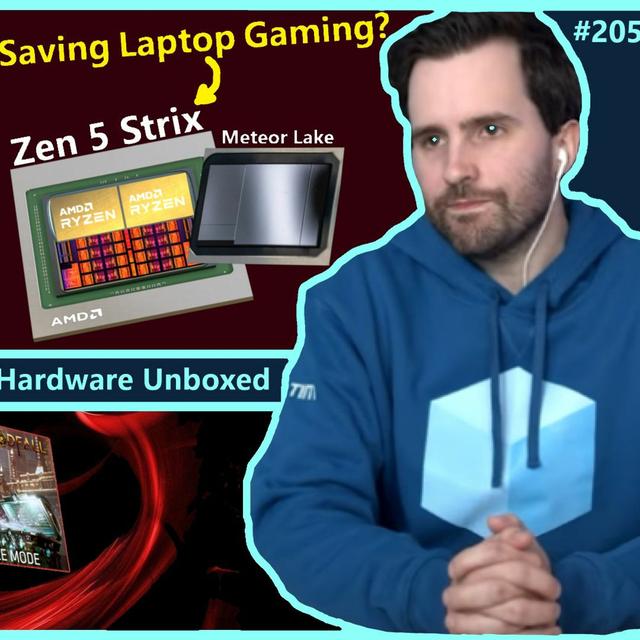 205. Zen 5 Strix, RX 7600 vs RTX 4060, AMD FSR 3 vs Nvidia DLSS 3 | Hardware Unboxed - podcast episode cover
