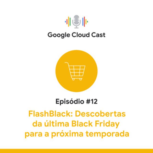 T3E12 - FlashBlack: Descobertas da última Black Friday para a próxima temporada - podcast episode cover
