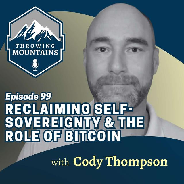 Reclaiming Self-Sovereignty and the Role of Bitcoin with TikTok Influencer, Cody Thompson - podcast episode cover