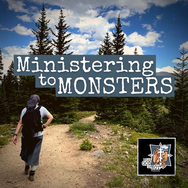 Ministering to Monsters - podcast episode cover