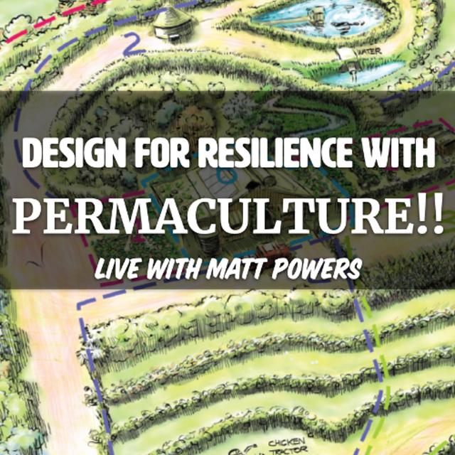 Episode 195 | Design for Resilience with Permaculture with Matt Powers - podcast episode cover
