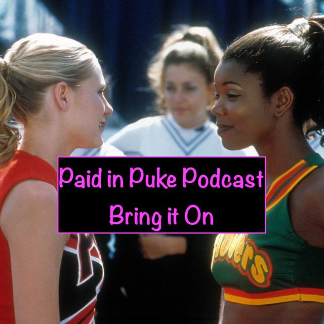 Paid in Puke S2E6: Bring it On - podcast episode cover
