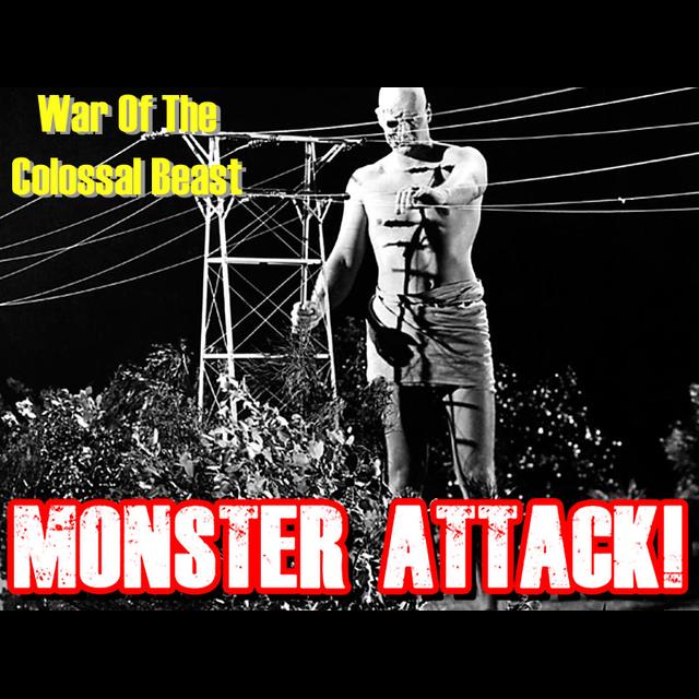 War of the Colossal Beast | Monster Attack! Ep.127 - podcast episode cover