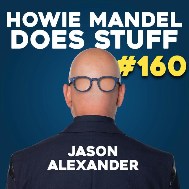 Jason Alexander Reaches Out to Jerry Seinfeld About Reunion | Howie Mandel Does Stuff #160 - podcast episode cover