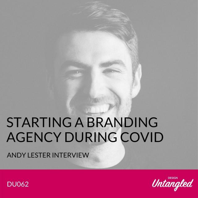 DU062 - Starting a branding agency during COVID - Andy Lester Interview - podcast episode cover