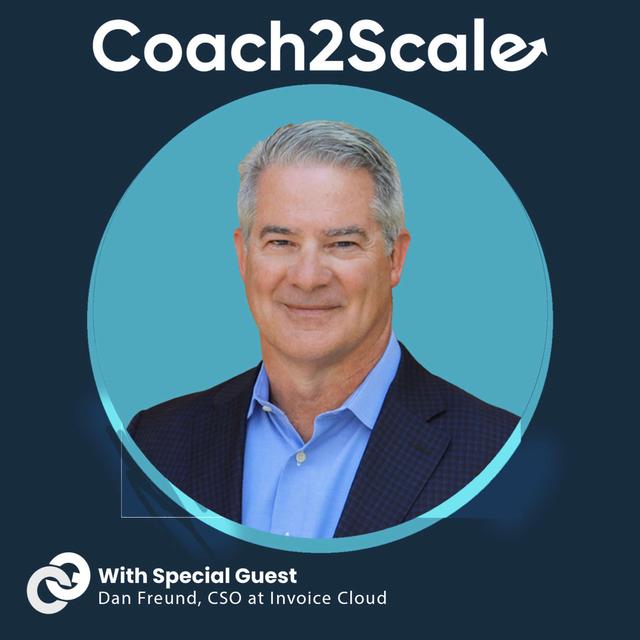 How to Scale Without Losing Your Top Reps with Dan Freund | Coach2Scale - podcast episode cover