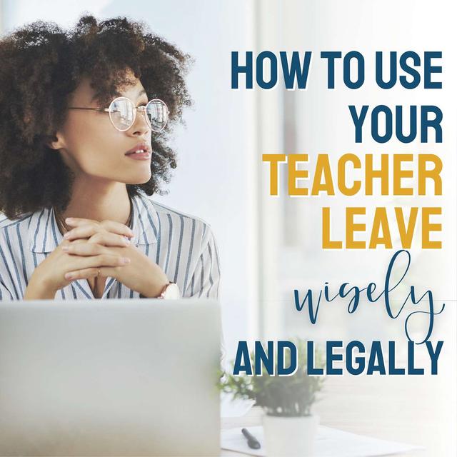 How to Use Your Teacher Leave Wisely (and Legally) - podcast episode cover