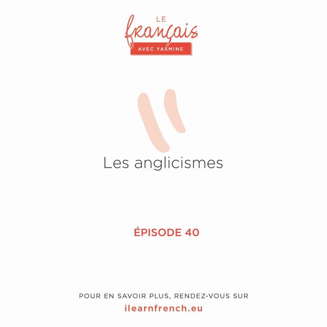 40. Les anglicismes - podcast episode cover