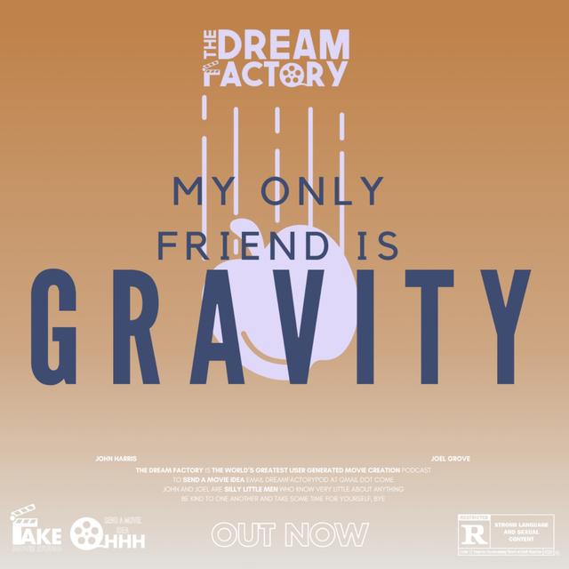 My Only Friend Is Gravity - podcast episode cover