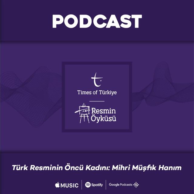 Türk Resminin Öncü Kadını: Mihri Müşfik Hanım | Resmin Öyküsü - podcast episode cover