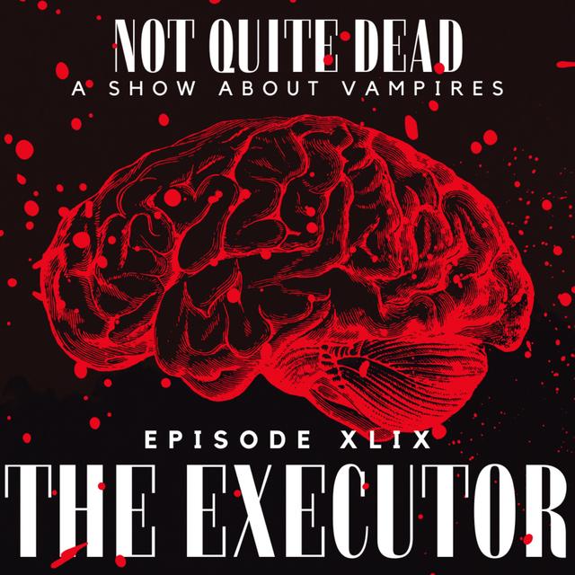XLIX: The Executor - podcast episode cover
