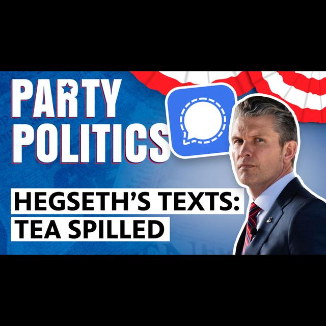 Pete Hegseth's Signal Chat Leak 2: Back to Spill the Tea—The Return of the Text Messages That Shouldn’t Exist - podcast episode cover