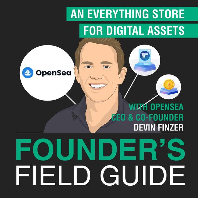 Devin Finzer - An Everything Store for Digital Assets - [Founder’s Field Guide, EP. 53] - podcast episode cover
