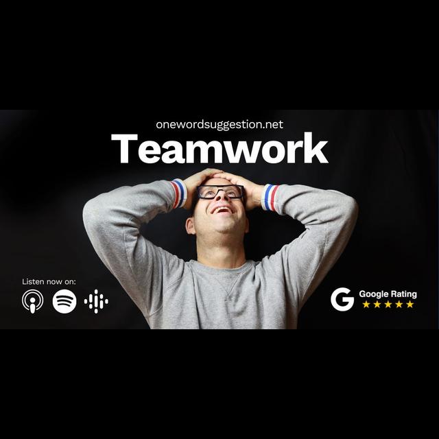 One Word Suggestion: Teamwork - podcast episode cover