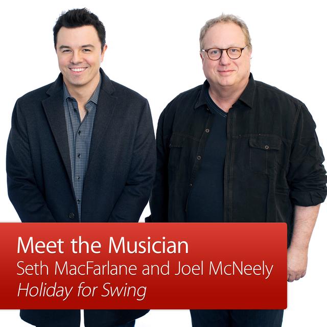 Seth MacFarlane and Joel McNeely: Meet the Musician - podcast episode cover