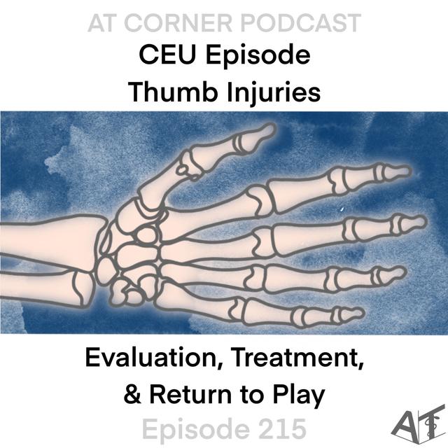 CEU: Thumb Injuries - Evaluation, Treatment & Return to Play - 215 - podcast episode cover