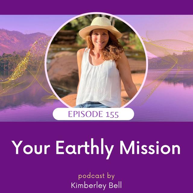 Ep. 155 ~ Your Earthly Mission - podcast episode cover
