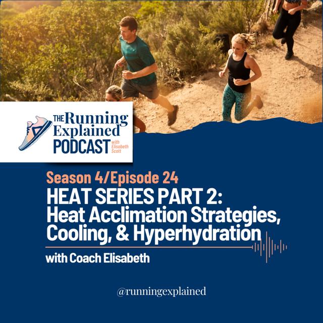 s4/e24 Heat Series Part 2: Heat Acclimation, Cooling Strategies, & Hyperhydration - podcast episode cover