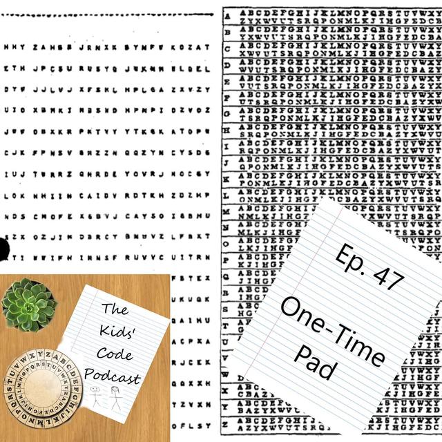 47. One Time Pad: The Unbreakable Code - podcast episode cover