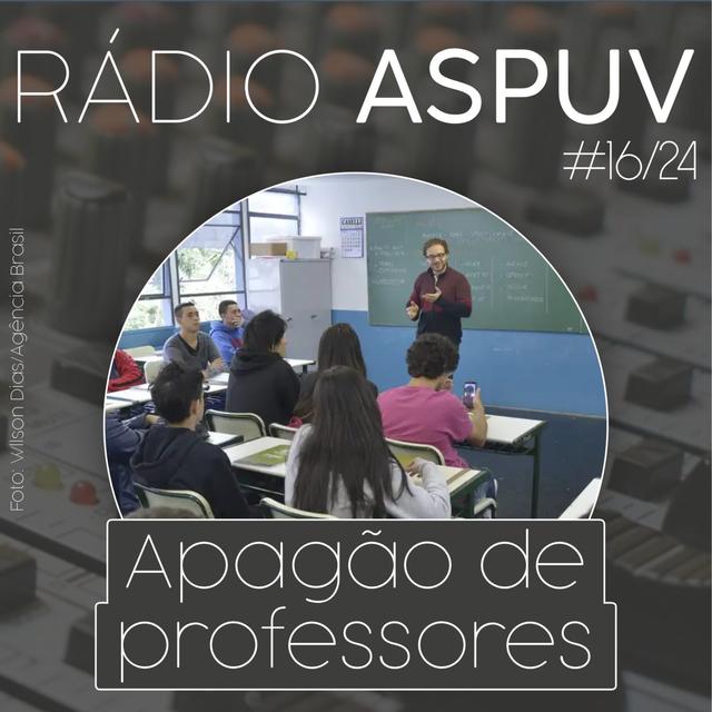 Rádio ASPUV #16/24 | Apagão de professores - podcast episode cover