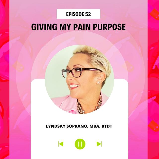 Giving MY Pain Purpose - podcast episode cover