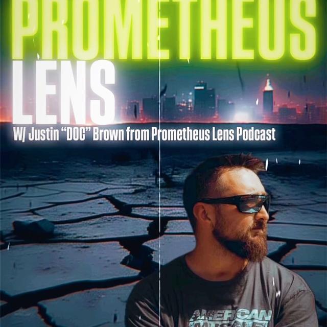 PROMETHEUS LENS! W/ Justin “Doc” Brown from Prometheus Lens Pod & Trebles Garcia - podcast episode cover