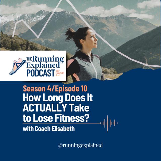 s4/e10 How Long Does It ACTUALLY Take To Lose Fitness? with Coach Elisabeth - podcast episode cover