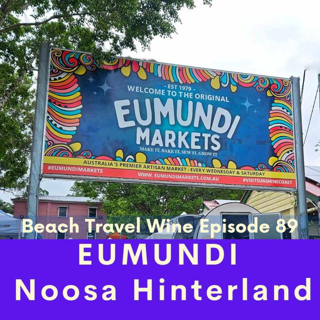 89. Eumundi, Noosa Hinterland. The Artisan capital of Queensland. - podcast episode cover