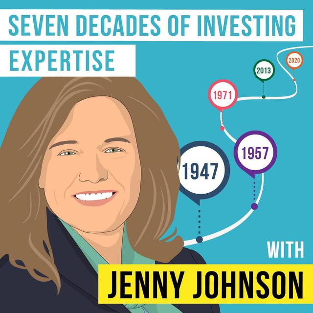 Jenny Johnson - Seven Decades of Investing Expertise - [Invest Like the Best, EP. 256] - podcast episode cover