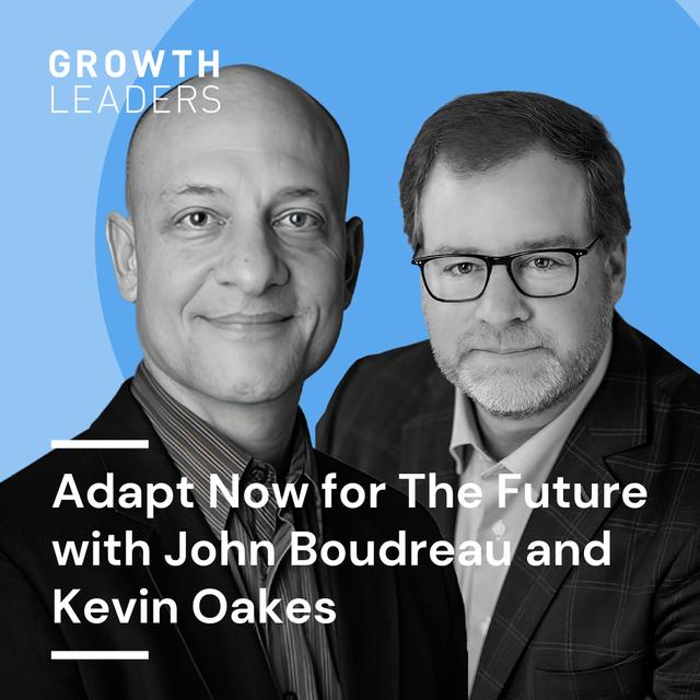 Adapt Now for the Future with John Boudreau and Kevin Oakes - podcast episode cover