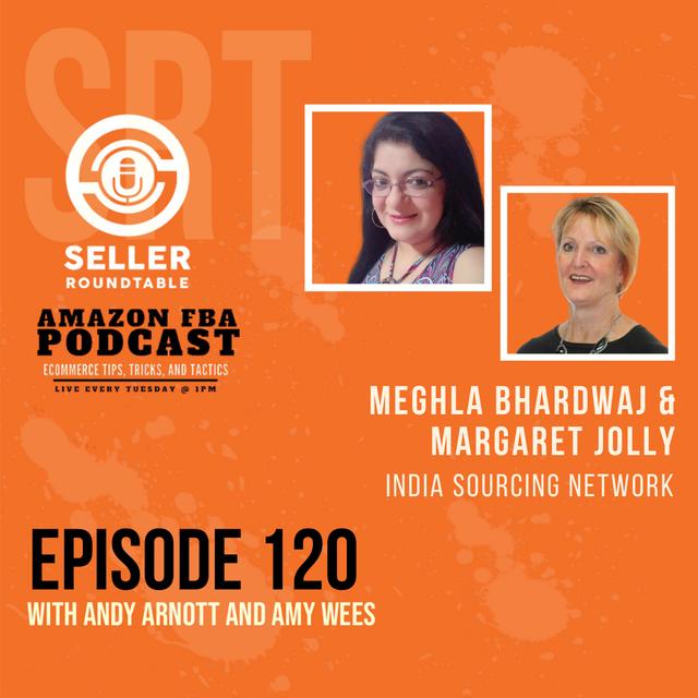 Sourcing Around the World - Amazon Seller Tips with Meghla Bhardwaj and Margaret Jolly - Part 1 - podcast episode cover