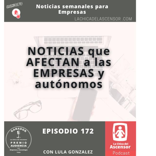 172 - Noticias de la semana que afectan directa o indirectamente a las empresas españolas - podcast episode cover