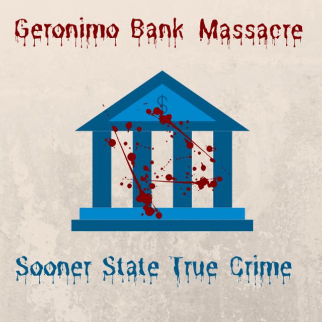 S2E3: The Geronimo Bank Massacre - podcast episode cover