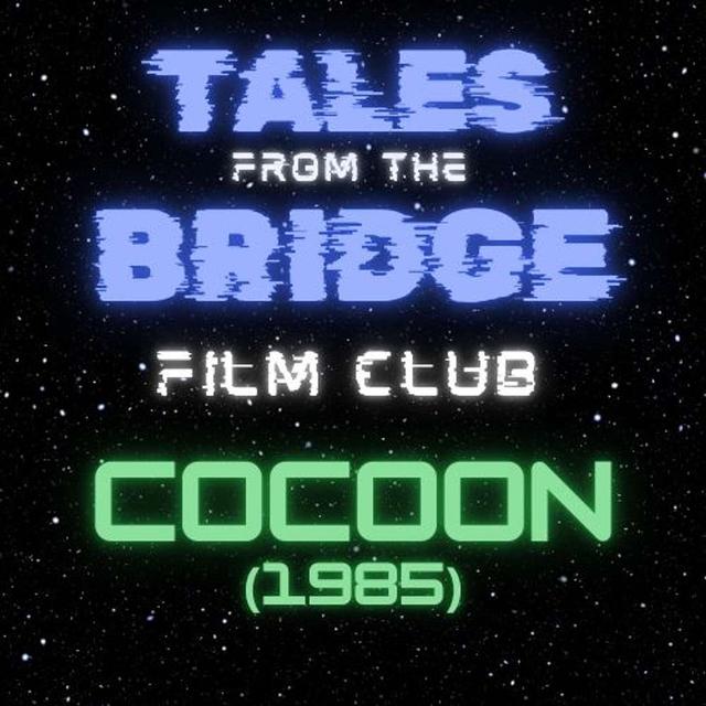 TFTB Film Club: Cocoon (1985) - podcast episode cover
