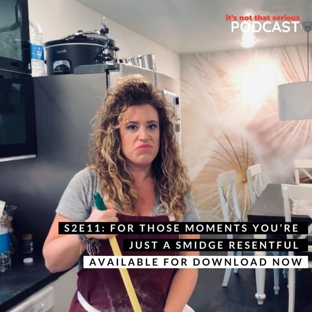 S2E11: For Those Moments You're Just a Smidge Resentful | You Are a Boss Lady Series - podcast episode cover
