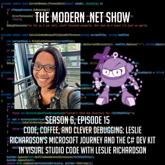 Code, Coffee, and Clever Debugging: Leslie Richardson's Microsoft Journey and the C# Dev Kit in Visual Studio Code with Leslie Richardson - podcast episode cover